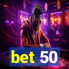 bet 50